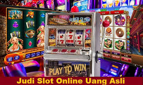 Judi Slot Uang Asli